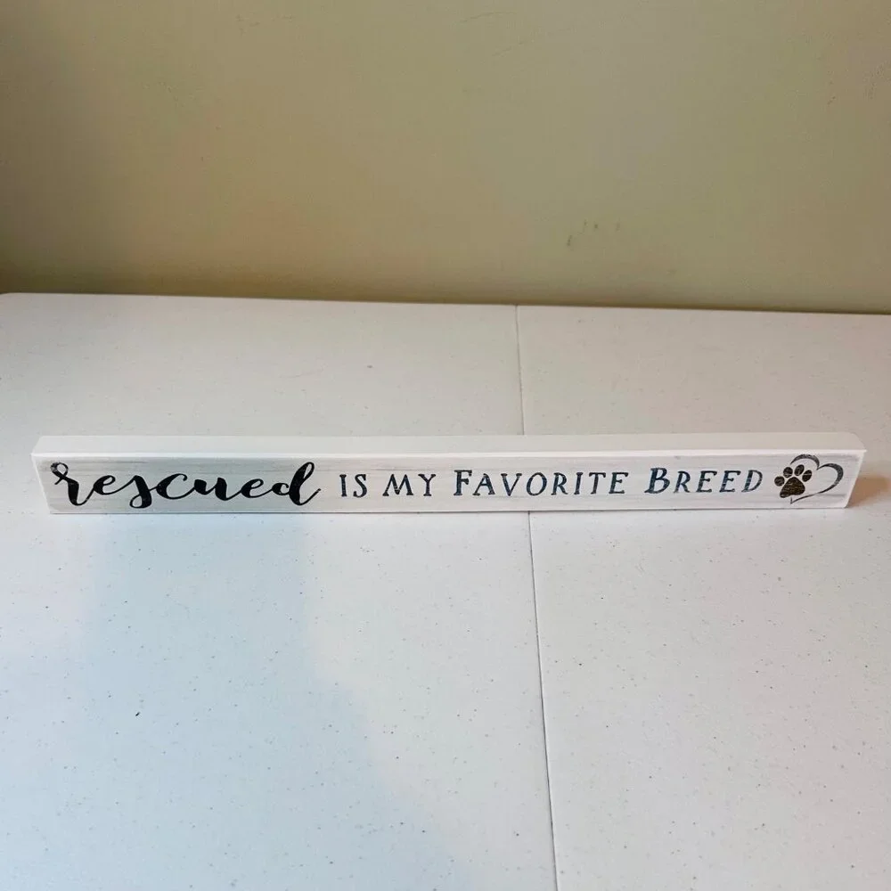 RESCUED IS MY FAVORITE BREED Decorative Tabletop Sign Dog Decor Pet Decoration